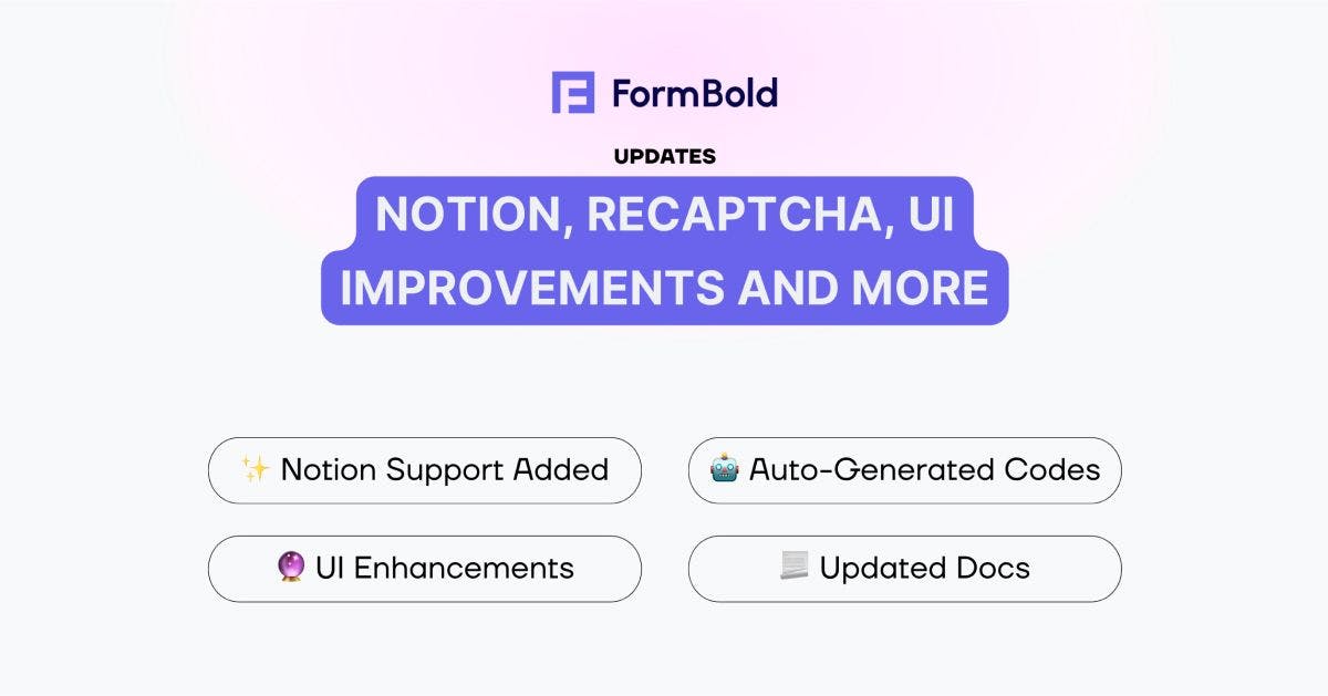 Updates - Notion, reCAPTCHA, UI Improvements and More