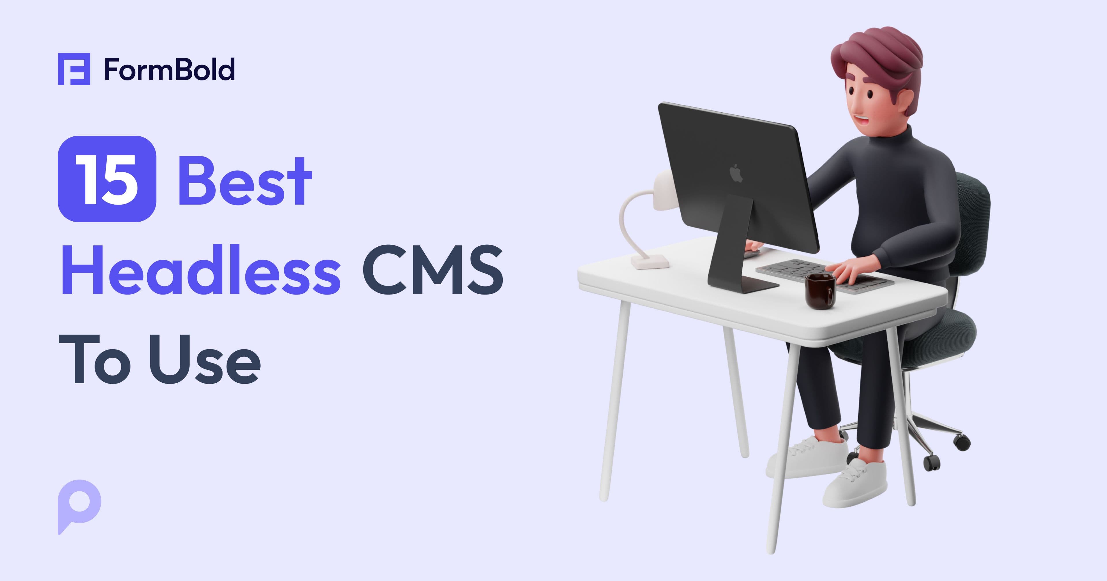 15+ Best Headless CMS to Use in 2025
